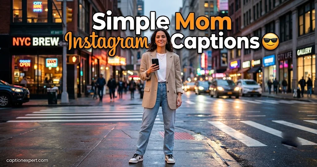  Simple Mom Instagram Captions 
