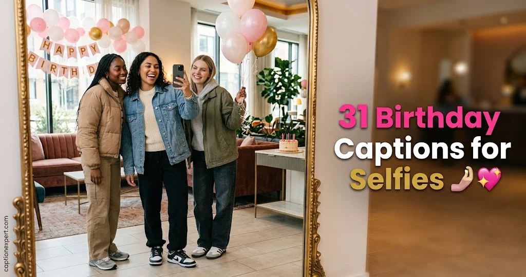 31 Birthday Captions for Selfies 