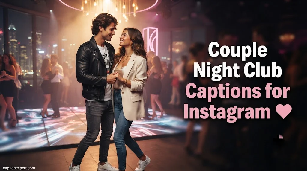 Couple Night Club Captions for Instagram