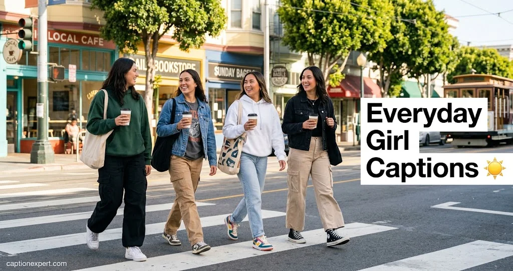 Everyday Girl Captions