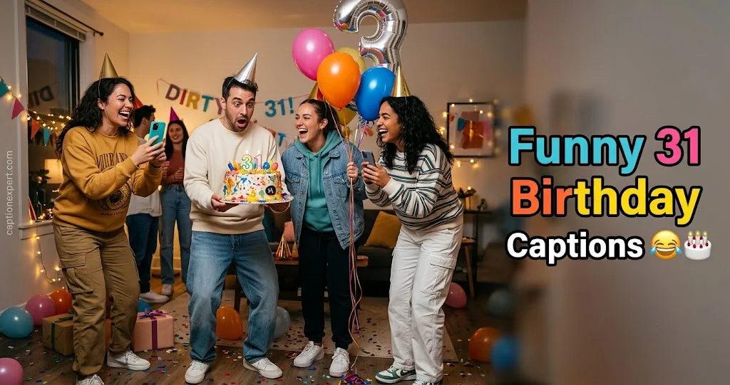 Funny 31 Birthday Captions