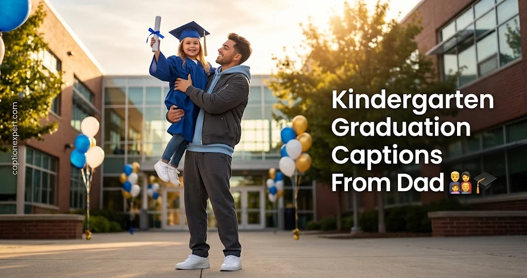 Kindergarten Graduation Captions From Dad 