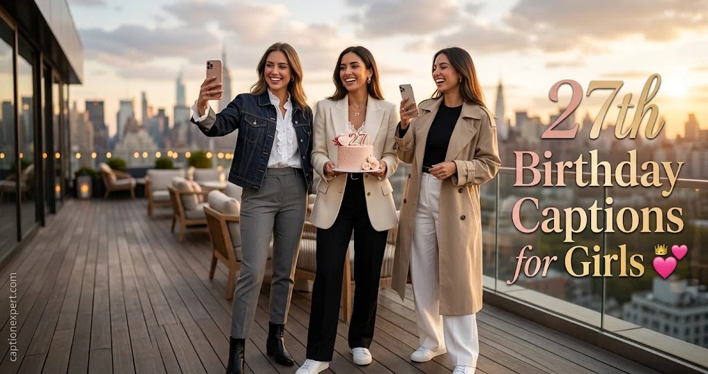 27th Birthday Captions for Girls