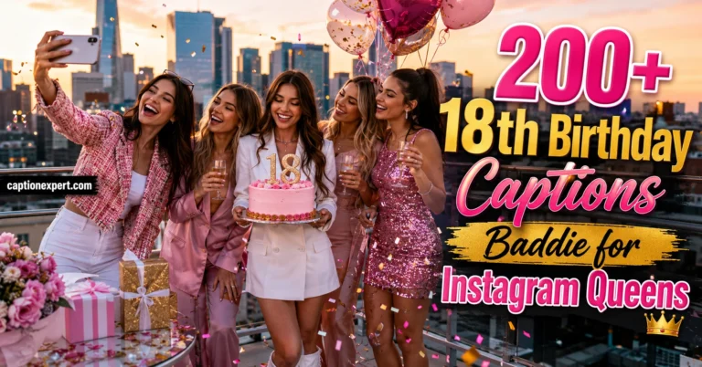200+ 18th Birthday Captions Baddie