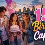 15th Birthday Captions